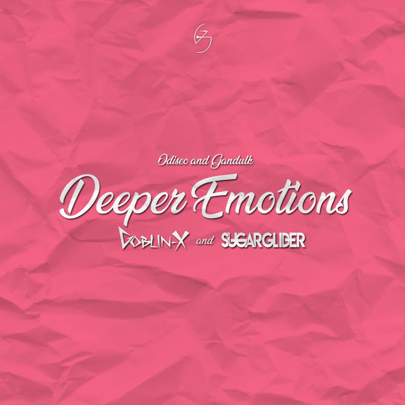 Gandulk - Deeper Emotions (Goblin - X, Sugar Glider Remix)