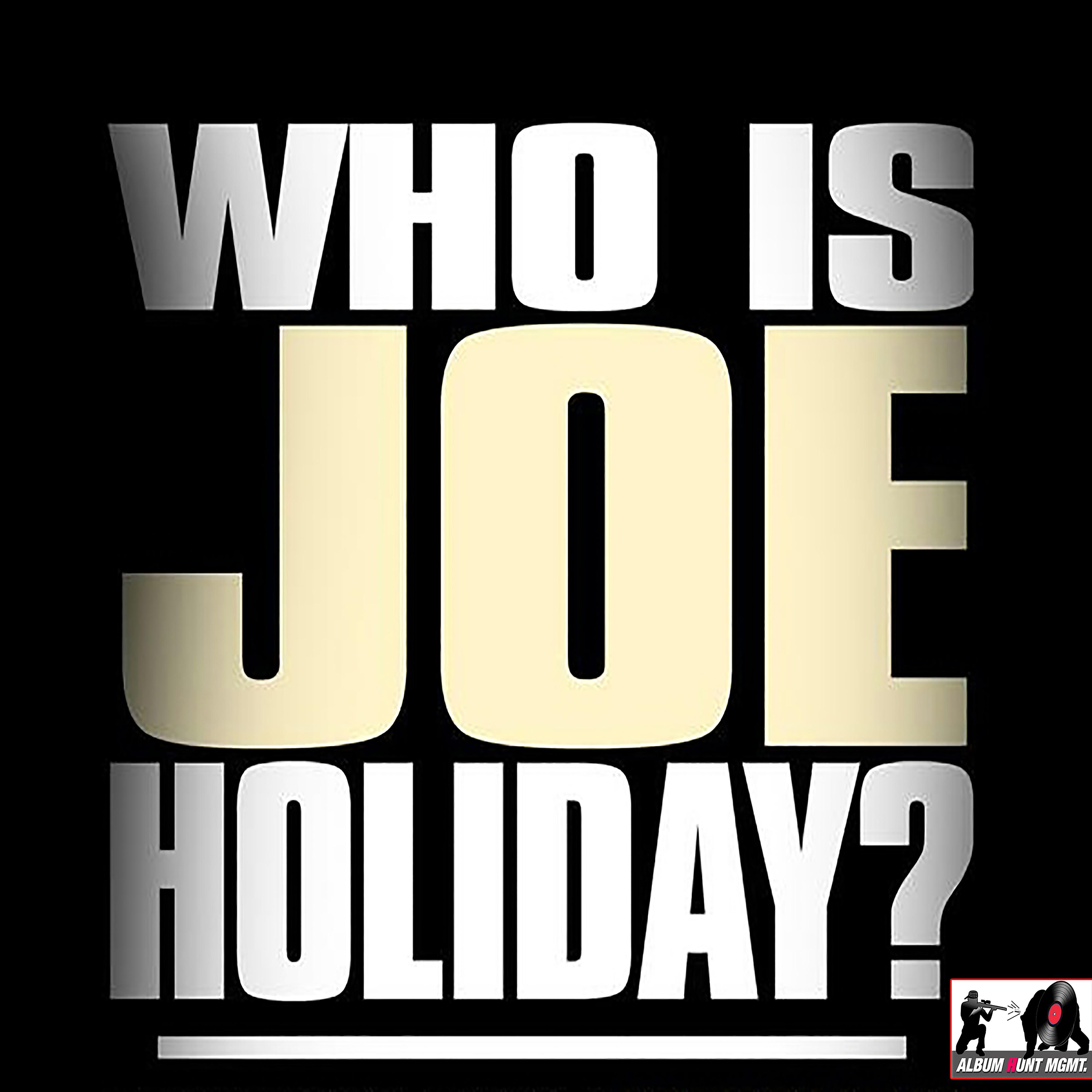Who Is Joe Holiday?