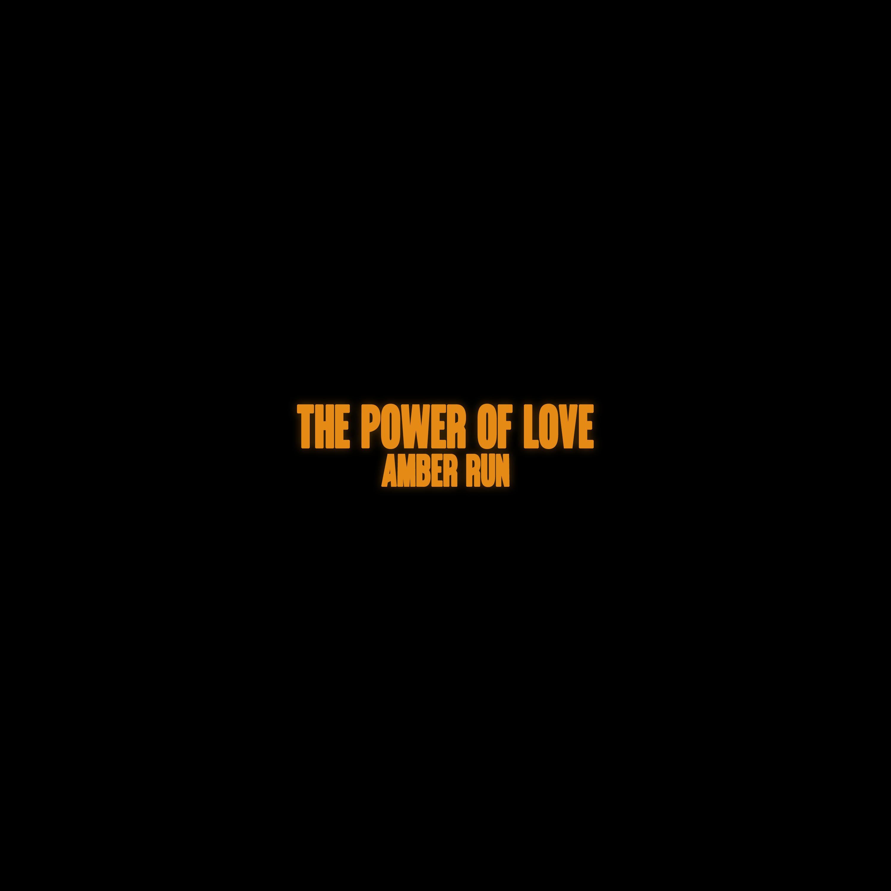 Amber Run - The Power Of Love
