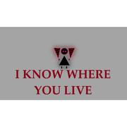 I know where you live