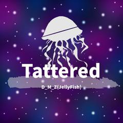 Tattered（Intro）