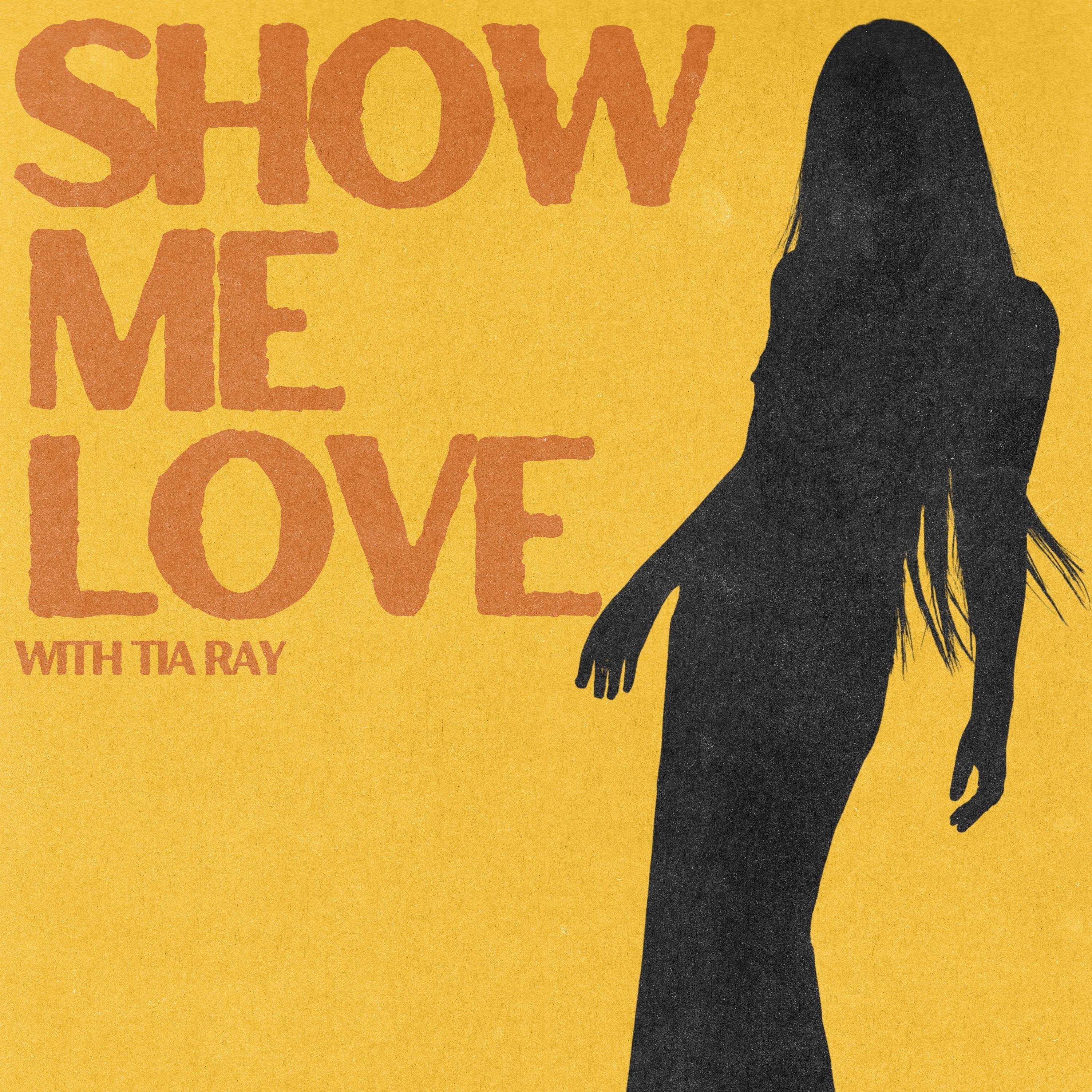 Show Me Love (with Tia Ray)