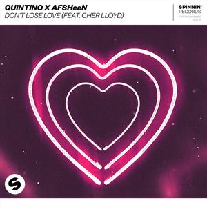 Quintino & Afsheen ft Cher Lloyd - Don't Lose Love (Instrumental) 原版无和声伴奏 （降1半音）