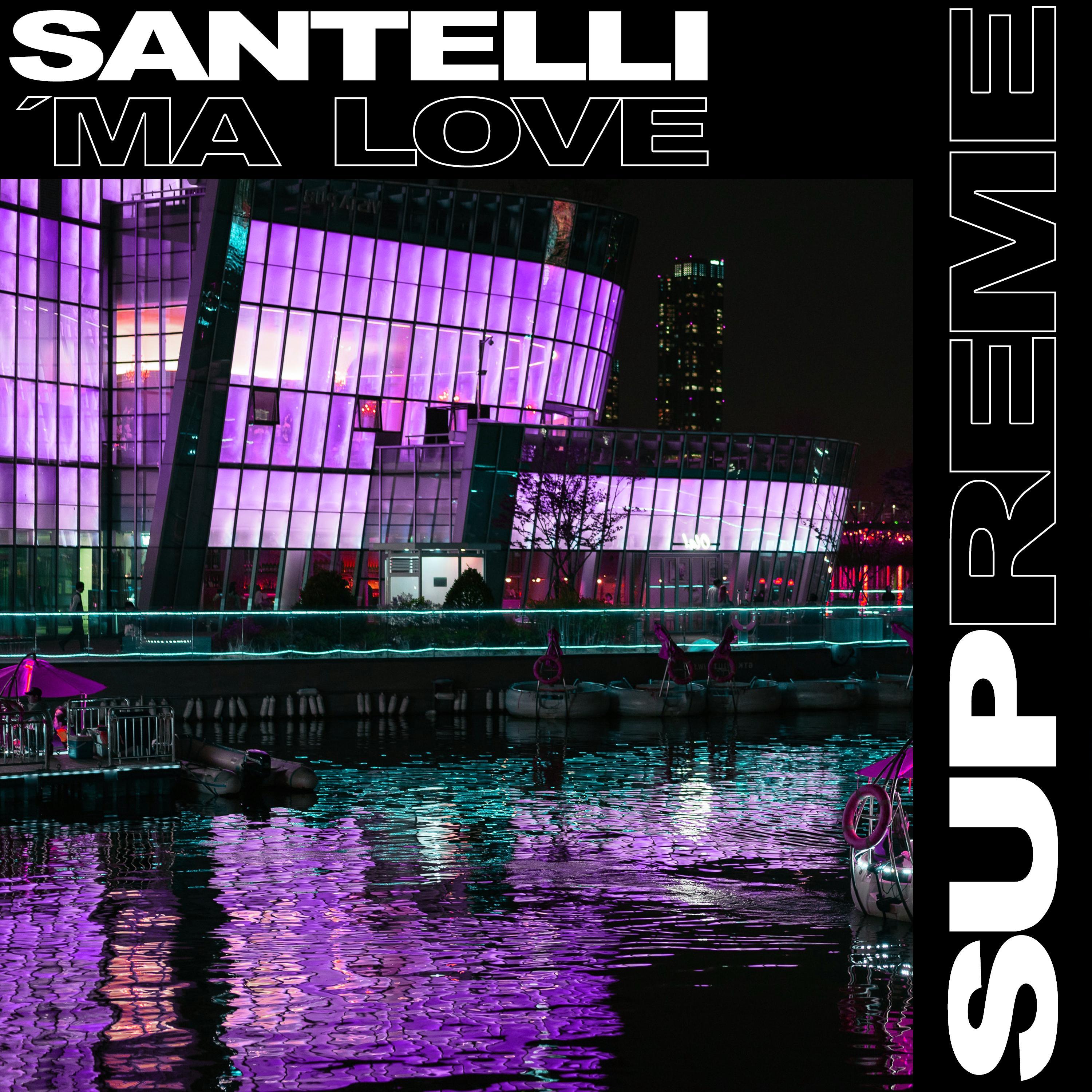 SANTELI - Ma Love