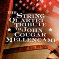 The String Quartet Tribute To John Cougar Mellencamp