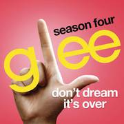 Don't Dream It's Over (Glee Cast Version)