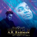 Timeless at 50 : A.R. Rahman, Vol. 2