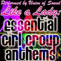 Like a Lady: Essential Girl Group Anthems