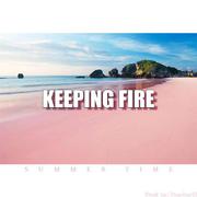 KEEPING FIRE