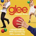 I Wanna Dance With Somebody (Who Loves Me) (Glee Cast Version)专辑