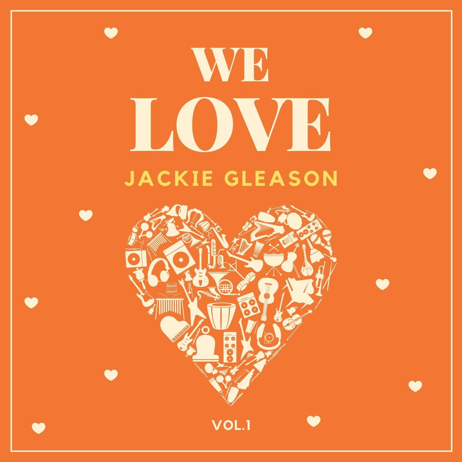 We Love Jackie Gleason, Vol. 1