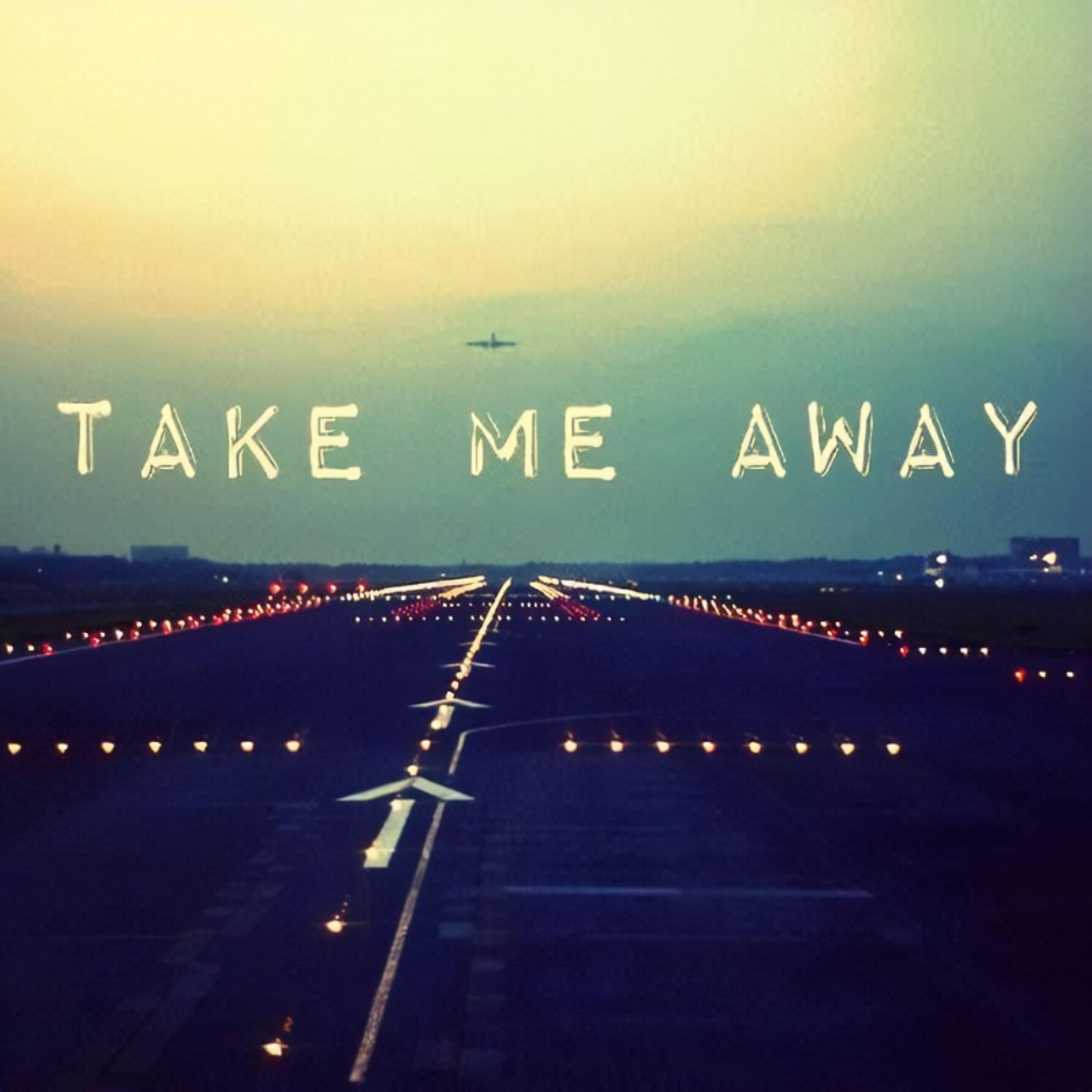 Take Me Away