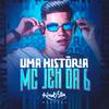 MC Jeh Da 6 - Uma História