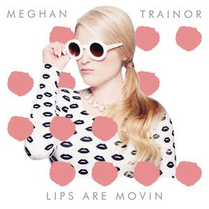 Meghan Trainor - Lips Are Movin （升3半音）