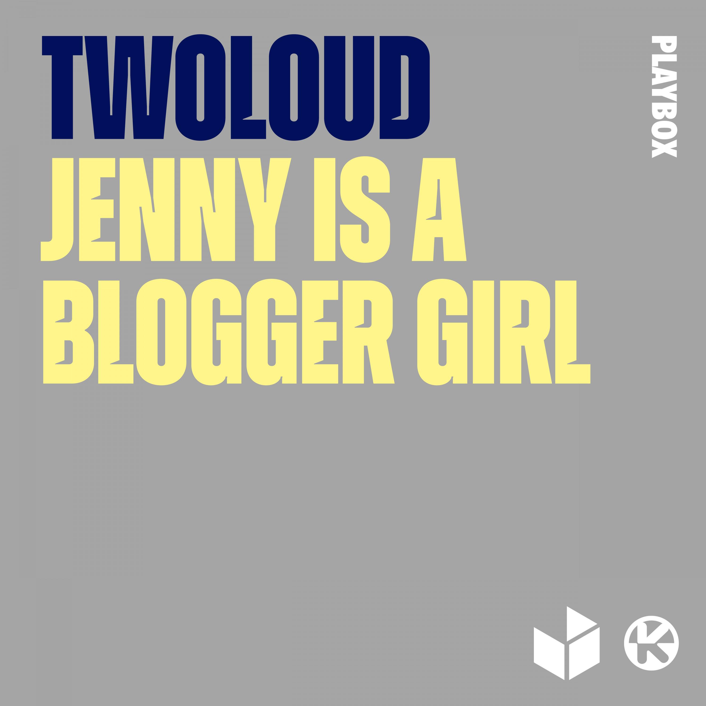 twoloud - Jenny Is a Blogger Girl