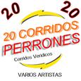 20 Corridos Perrones