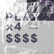 PLAY x4 $$$$