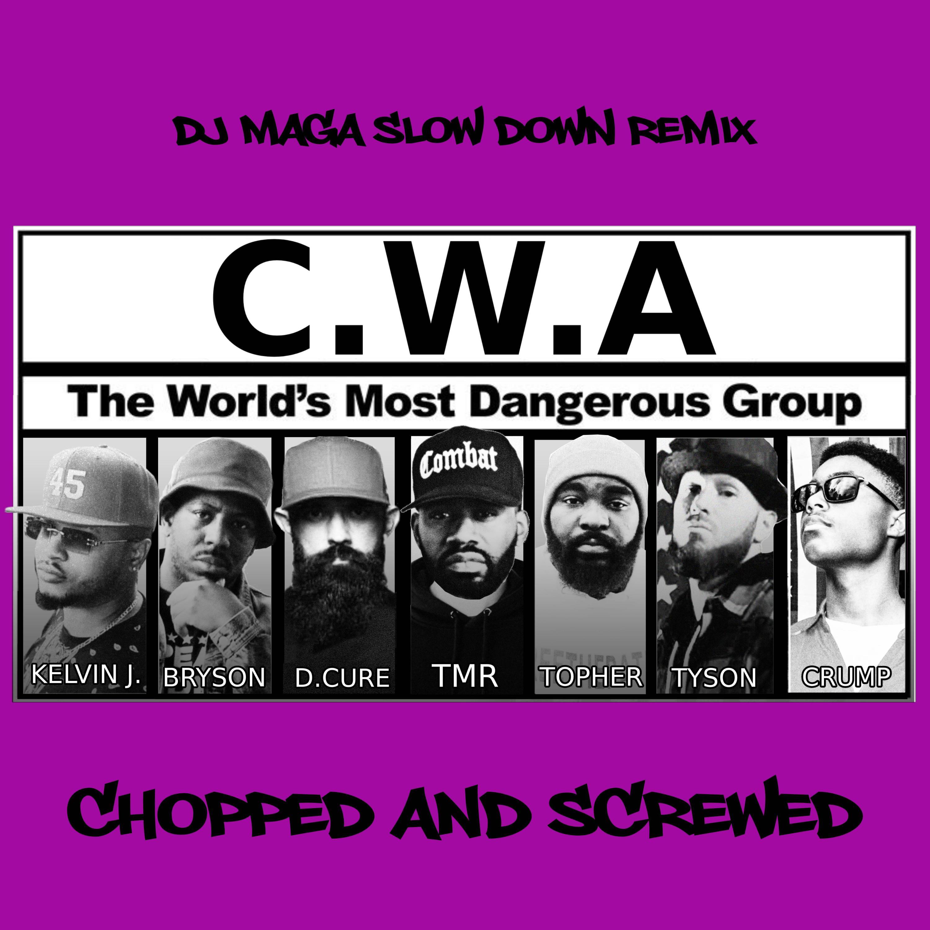 C.W.A. (feat. DJ M.A.G.A. Slow Down, Kelvin J., Chandler Crump, D.Cure, Topher, Tyson James, Bryson Gray & Black Pegasus) [DJ M.A.G.A. Slow Down Version]
