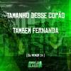 DJ MENORZ4 - Tamanho Desse Copão Tambem Fernanda