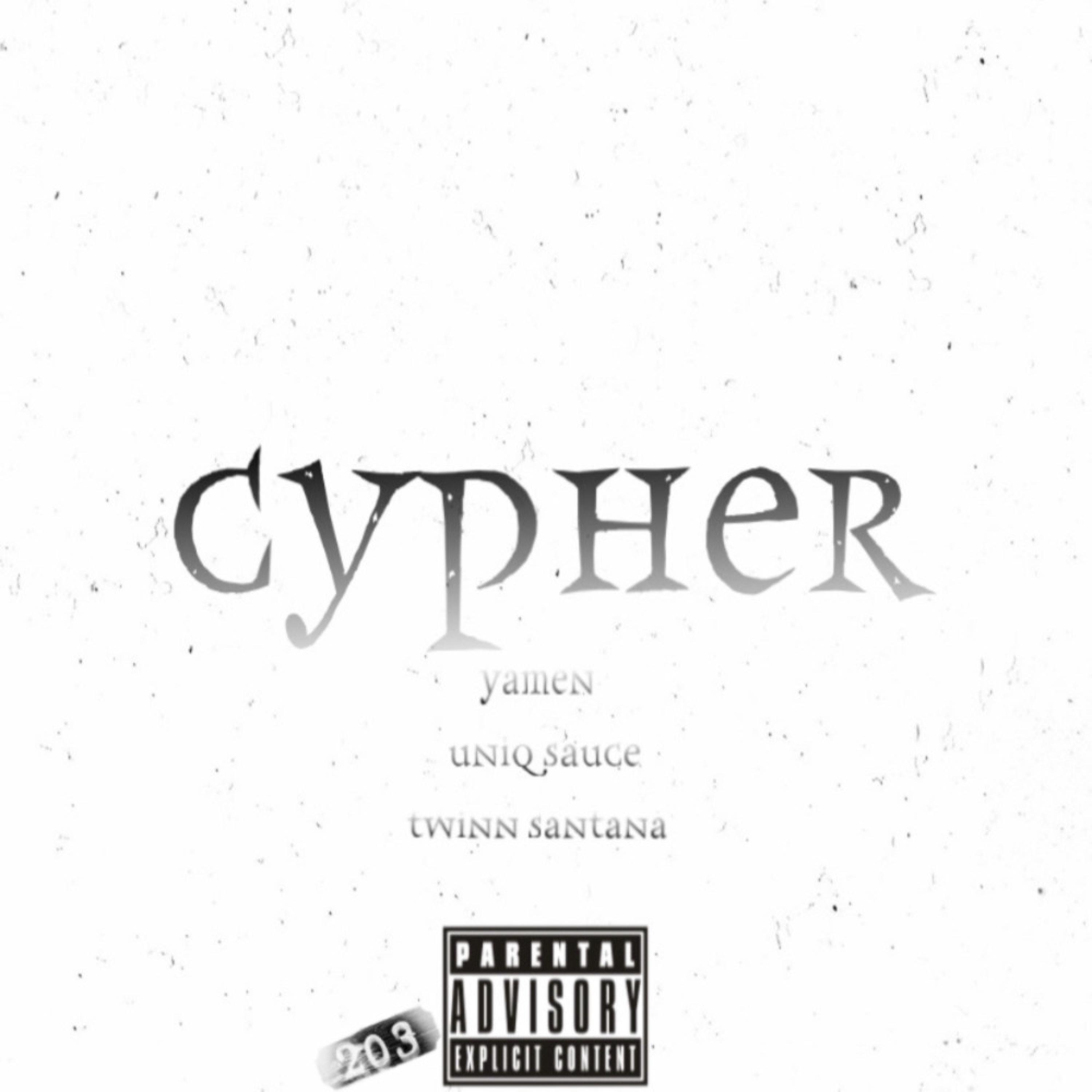 Cypher (feat. Uniq Sauce & Yamen)