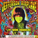 Jefferson Airplane - Live Radio Broadcast (Live)专辑