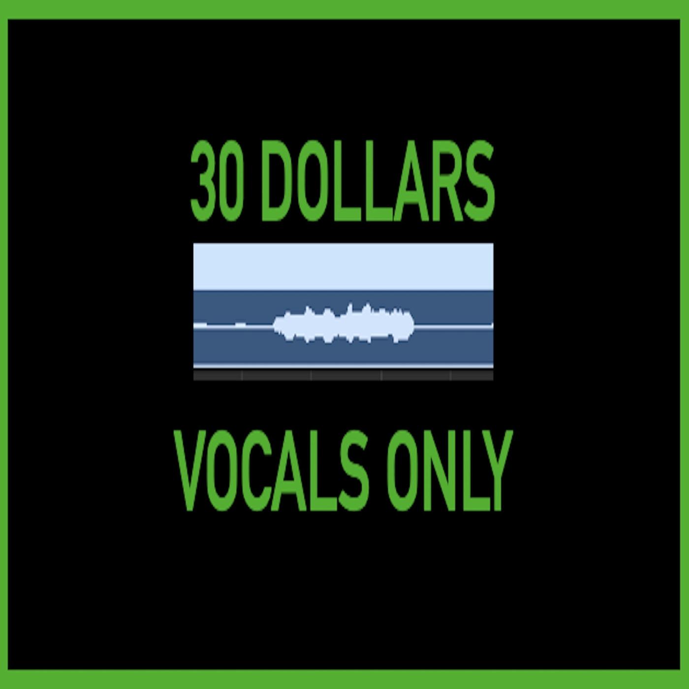 30 Dollars (Vocals Only)
