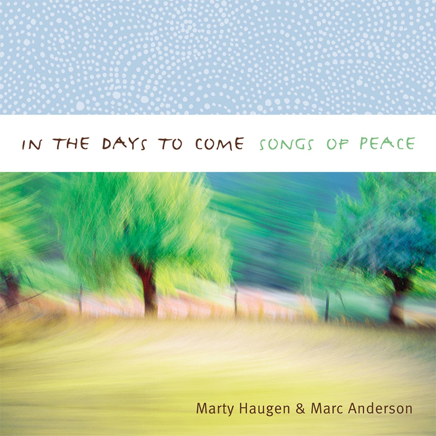 HAUGEN, Marty / ANDERSON, Marc: In the Days to Come - Songs of Peace