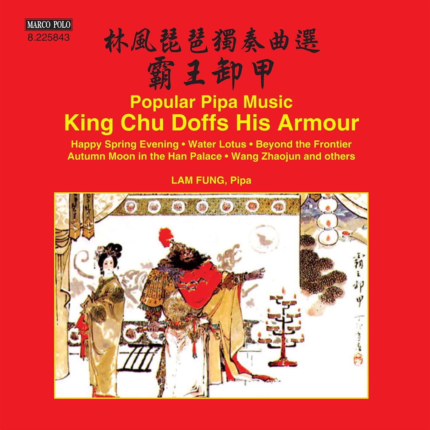 Pipa Recital: Lam, Fung (King Chu Doffs His Armour)