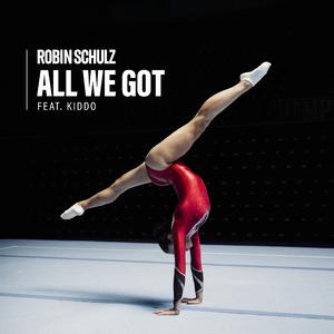 Robin Schulz & Kiddo - All We Got (Karaoke Version) 带和声伴奏 （降2半音）