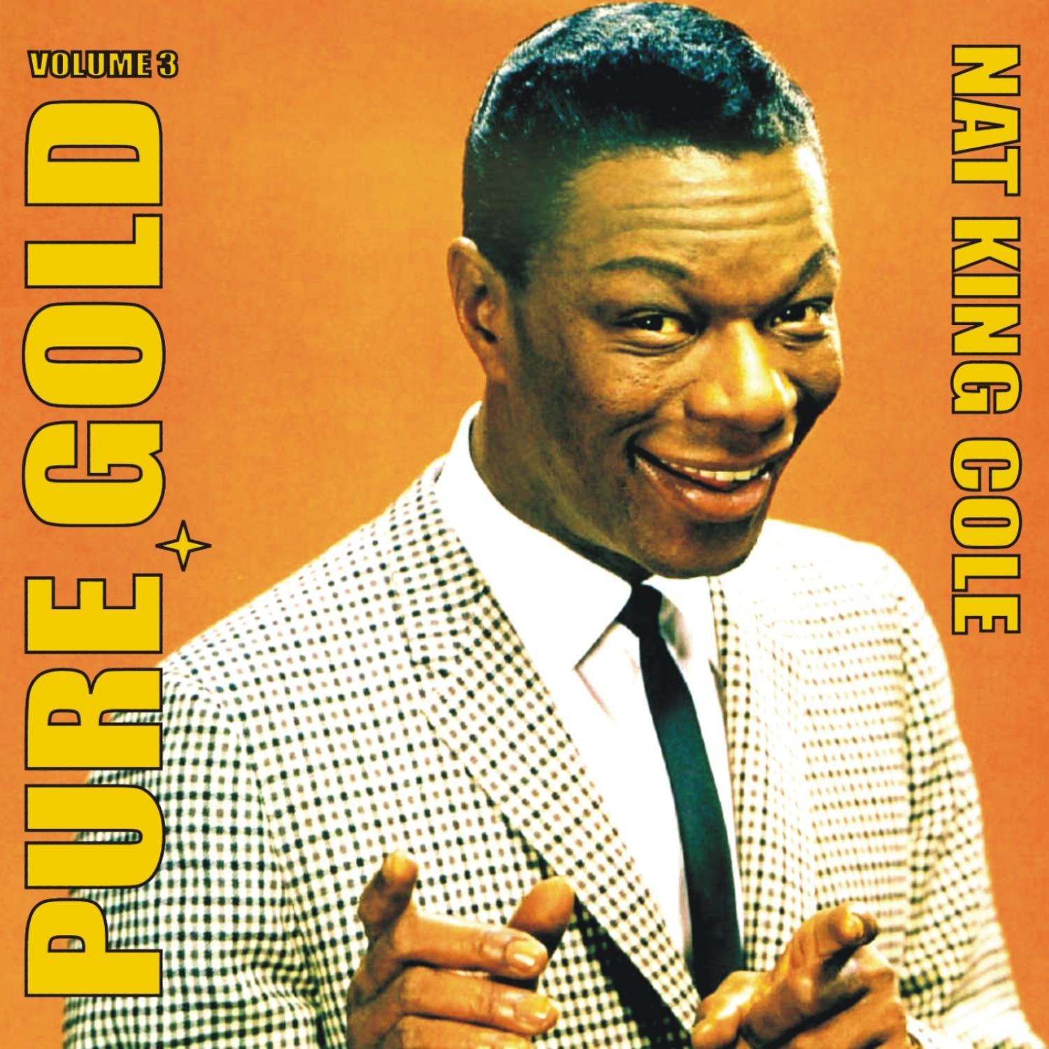 Pure Gold - Nat King Cole, Vol. 3专辑