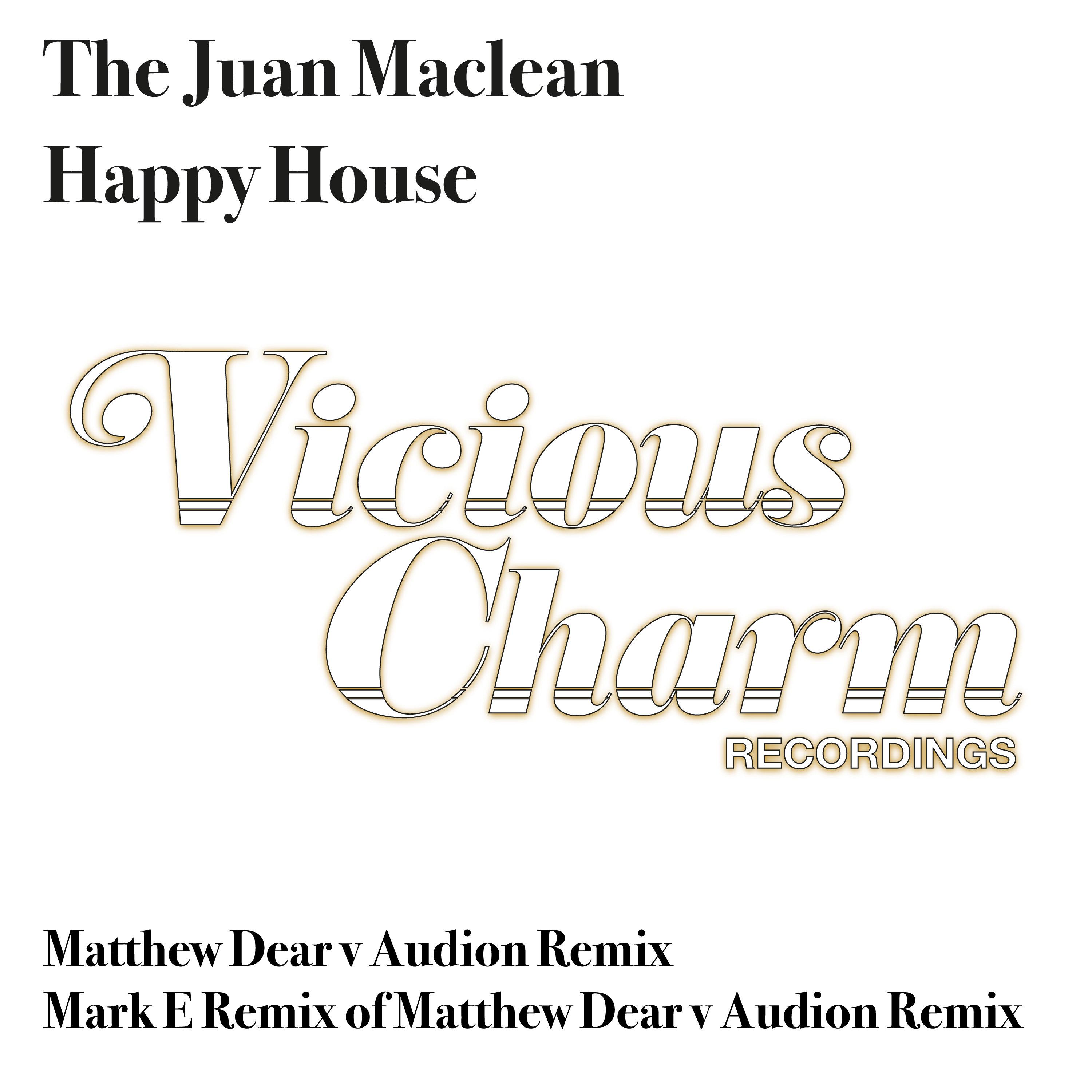 The Juan Maclean - Happy House (Matthew Dear v Audion Remix) (Edit)