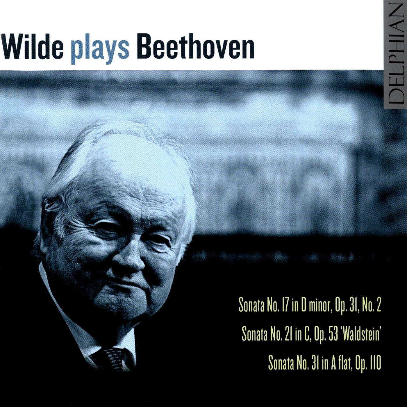BEETHOVEN, L. van: Piano Sonatas Nos. 17, 21,  31 (Wilde)