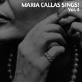 Maria Callas Sings!, Vol. 4