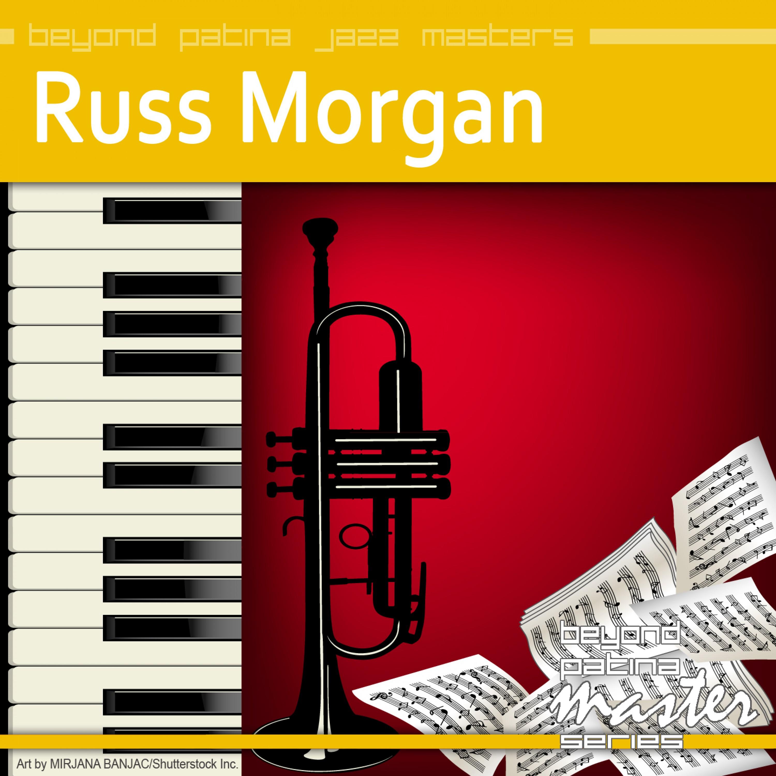 Beyond Patina Jazz Masters: Russ Morgan