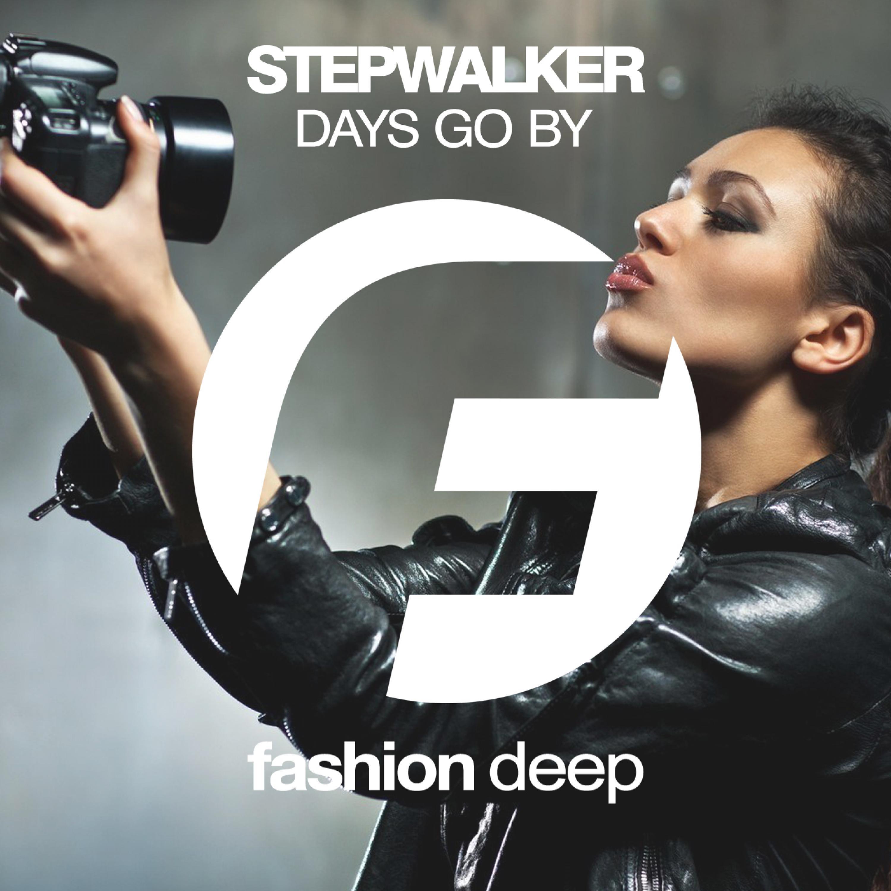 Days go by. Stepwalker.