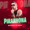 Bacana no Beat - Toma Surra Piranhona