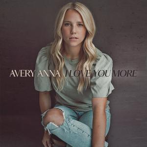 Avery Anna - I Love You More （升6半音）