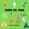 April Bender - Come On, Man