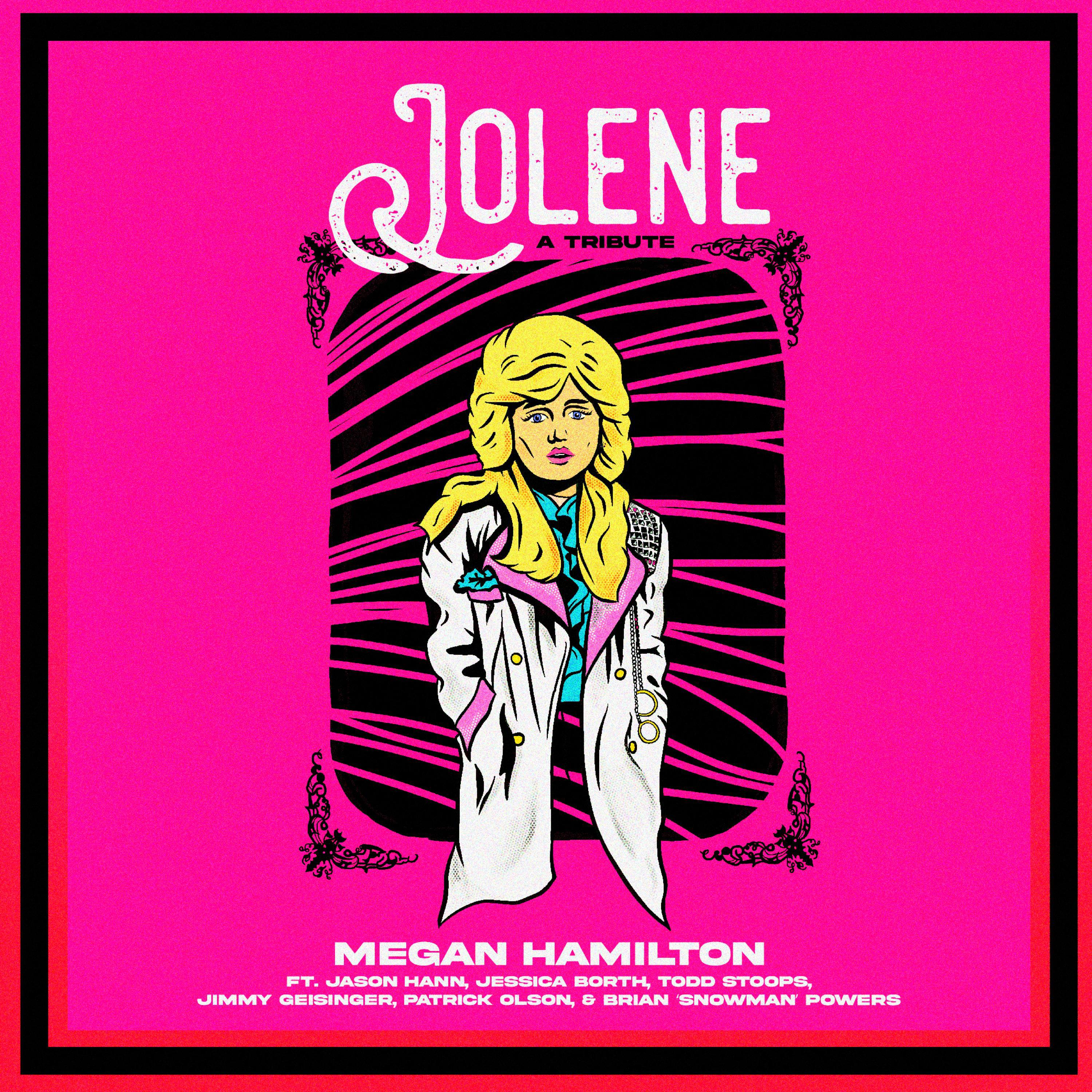 Megan Hamilton - Jolene (feat. Jason Hann, Jessica Borth, Todd Stoops, Jimmy Geisinger, Patrick Olson & Brian Powers)