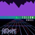 Follow (Remixes Pt. 2)