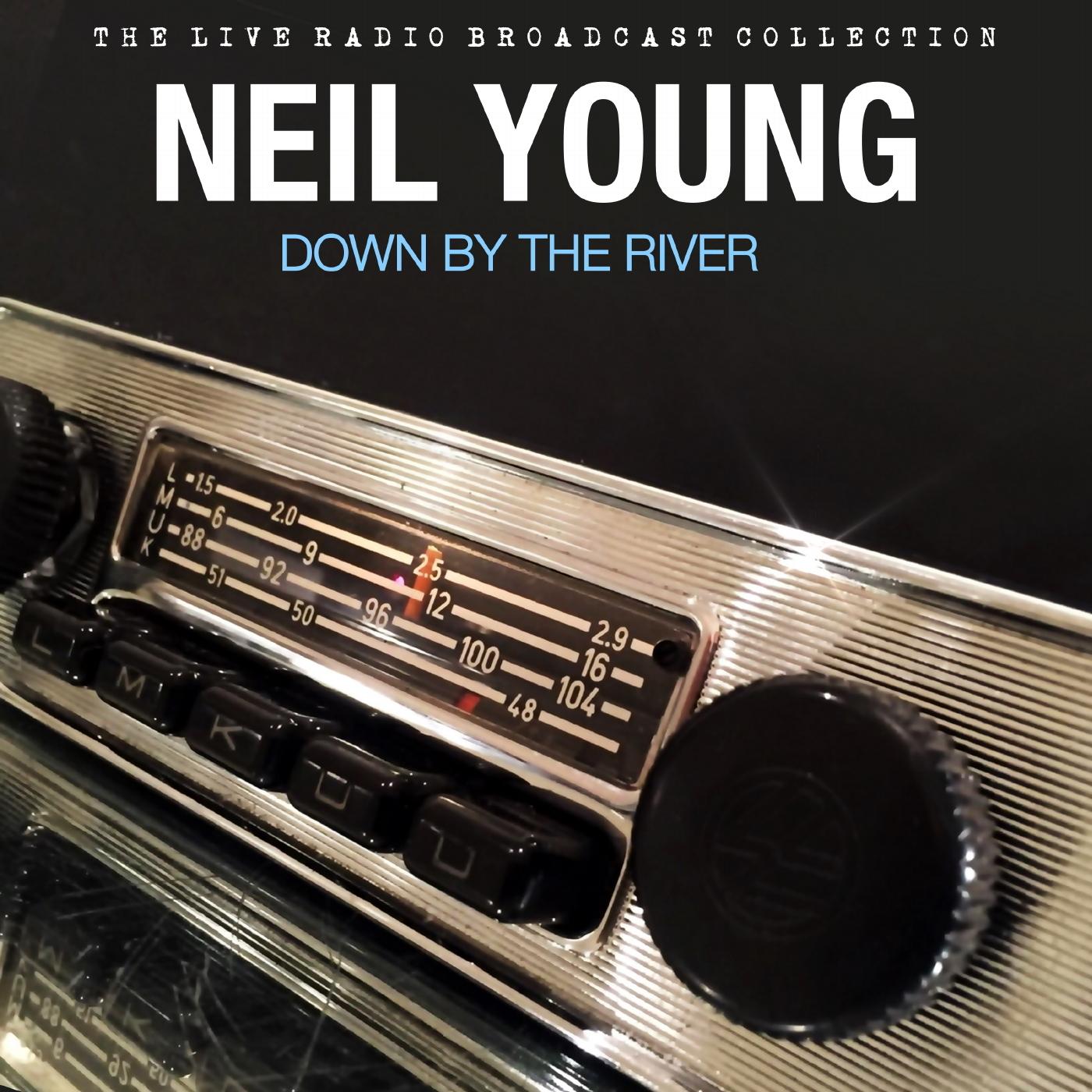 Neil Young - Down By The River