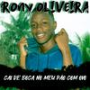 Rony Oliveira - Cai de Boca no Meu Pão Com Ovo (feat. DJ MK o Mlk Sinistro)