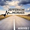 Jefferson Moraes - Sem Direção (Acústico)