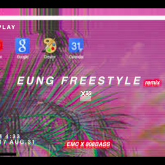 EUNG FREESTYLE (remix) - 808bass焉栩嘉 / E.M.C.陈泽希