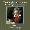 The Complete Masterworks of Ludwig Van Beethoven, Vol. 7专辑