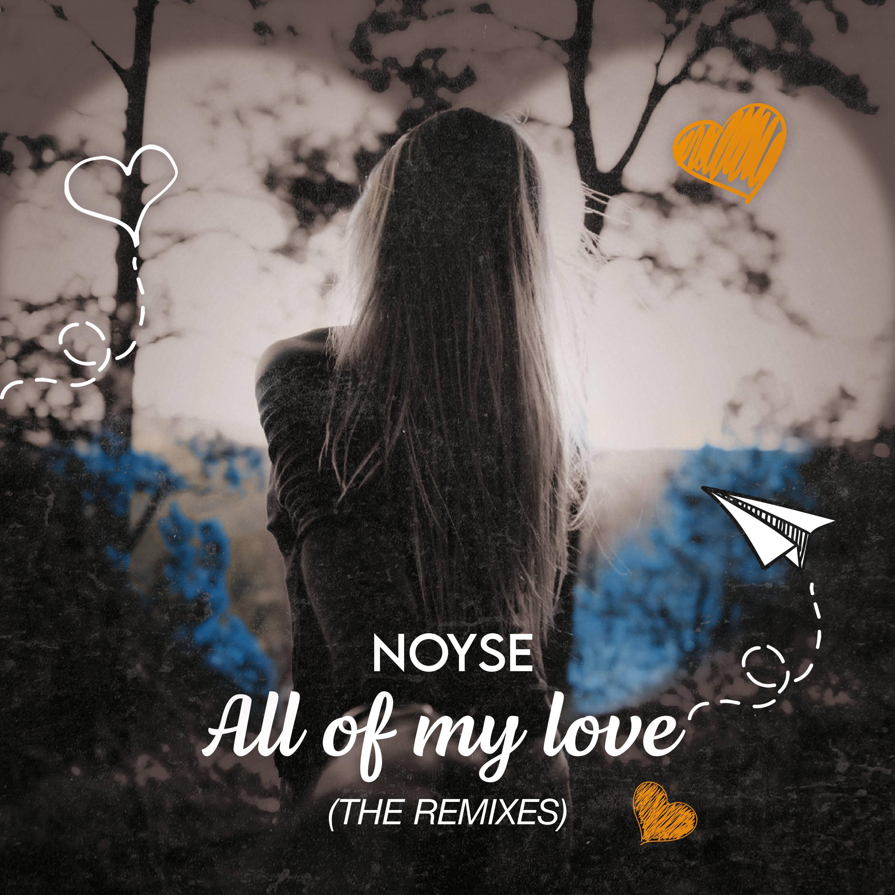 NOYSE - All of My Love (feat. An7Imp) (An7Imp Remix) (An7Imp Remix)