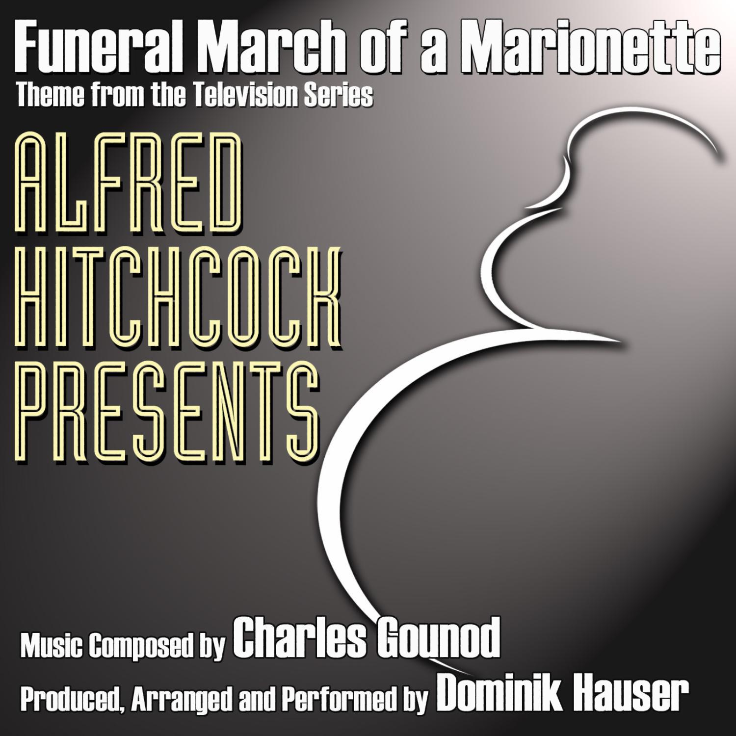 Alfred Hitchcock Presents - Funeral March of a Marionette (Main Theme) (Charles Gounod)专辑