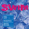 SWIM Vol.6 Deviant Waves mixed by Microhate