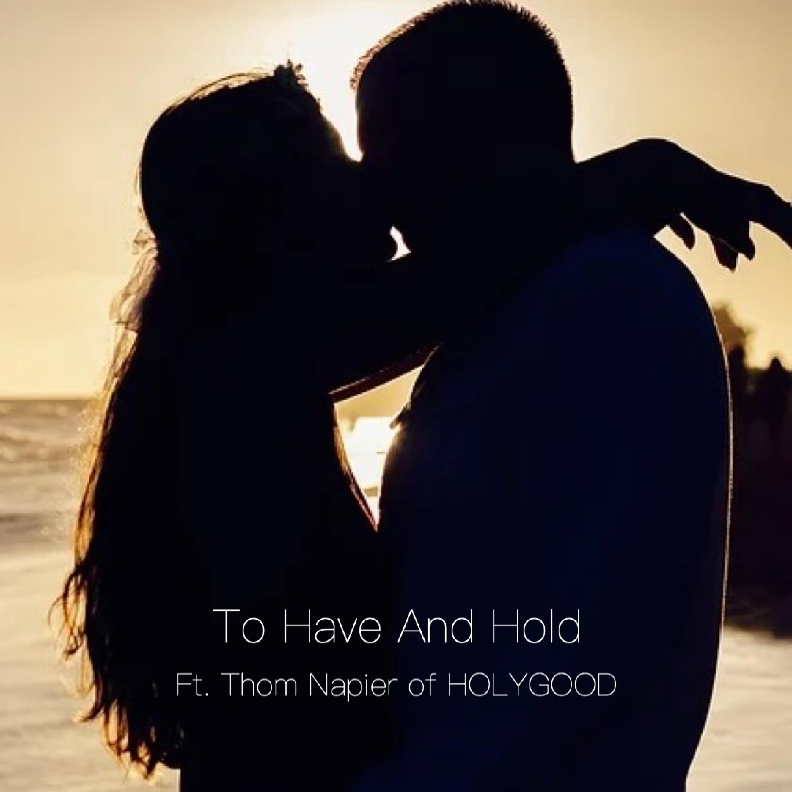 To Have And Hold (feat. Tohm Napier)