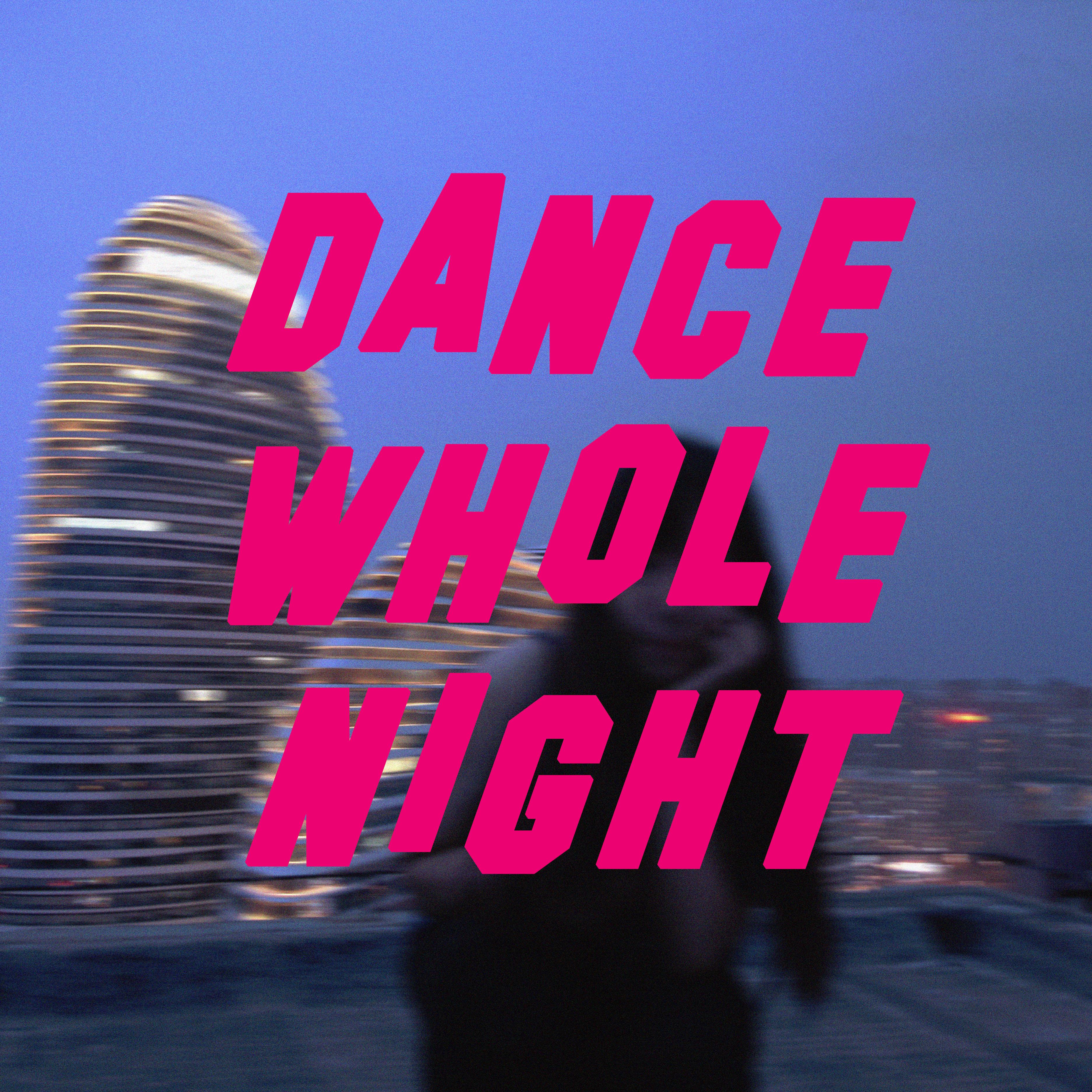 Dance Whole Night专辑